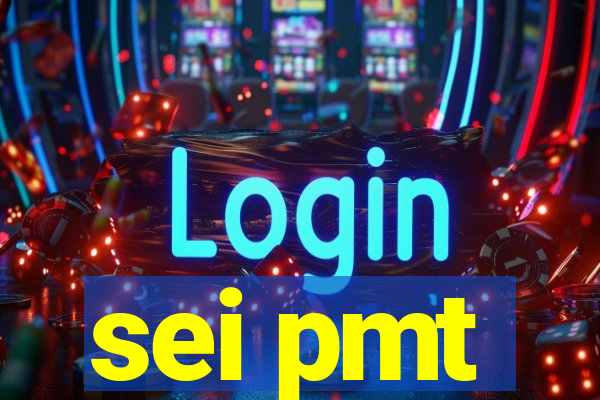 sei pmt